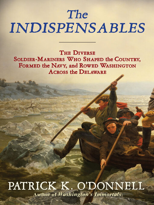 Title details for The Indispensables by Patrick K. O'Donnell - Available